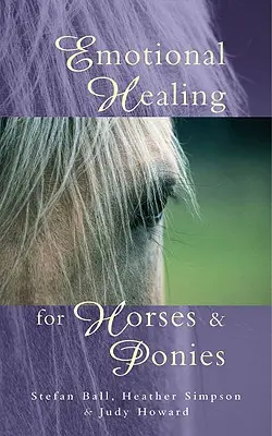 Uzdrawianie emocjonalne dla koni i kucyków - Emotional Healing for Horses & Ponies