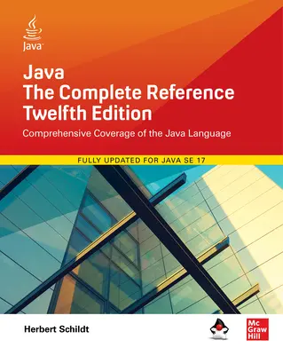 Java: The Complete Reference, wydanie dwunaste - Java: The Complete Reference, Twelfth Edition