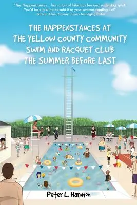Wydarzenia w Yellow County Community Swim and Racquet Club przedwczorajszego lata - The Happenstances at the Yellow County Community Swim and Racquet Club the Summer Before Last