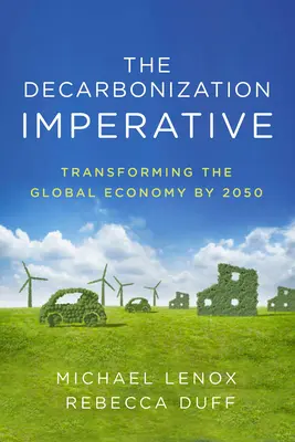 Imperatyw dekarbonizacji: Transformacja globalnej gospodarki do 2050 roku - The Decarbonization Imperative: Transforming the Global Economy by 2050