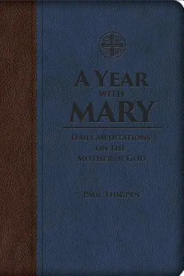 Rok z Maryją: Codzienne medytacje o Matce Bożej - A Year with Mary: Daily Meditations on the Mother of God