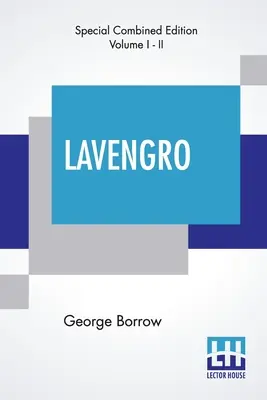 Lavengro (komplet): Uczony - Cygan - Kapłan z notatkami i wstępem F. Hindesa Groome'a - Lavengro (Complete): The Scholar-The Gypsy-The Priest With Notes And An Introduction By F. Hindes Groome