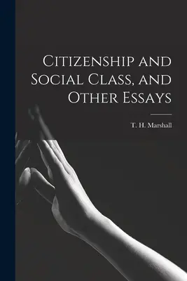 Obywatelstwo i klasa społeczna oraz inne eseje (Marshall T. H. (Thomas Humphrey)) - Citizenship and Social Class, and Other Essays (Marshall T. H. (Thomas Humphrey))