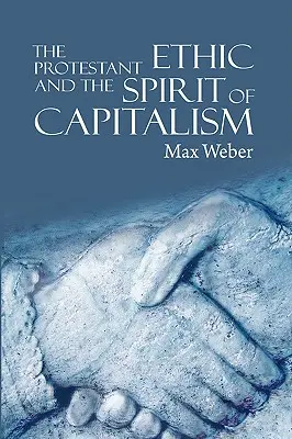 Etyka protestancka i duch kapitalizmu - The Protestant Ethic and the Spirit of Capitalism