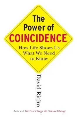 Potęga przypadku: Jak życie pokazuje nam to, co powinniśmy wiedzieć - The Power of Coincidence: How Life Shows Us What We Need to Know