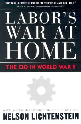 Wojna pracownicza w domu: CIO w czasie II wojny światowej - Labor's War at Home: The CIO in World War II