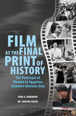 Film jako ostateczny wydruk historii: Portret kobiet w chwalebnych epokach kina egipskiego - Film as the Final Print of History: The Portrayal of Women in Egyptian Cinema's Glorious Eras