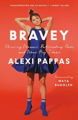 Bravey: Pogoń za marzeniami, zaprzyjaźnianie się z bólem i inne wielkie idee - Bravey: Chasing Dreams, Befriending Pain, and Other Big Ideas