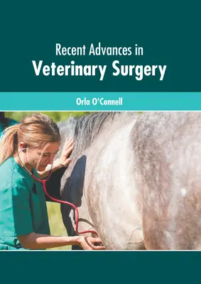 Najnowsze osiągnięcia w chirurgii weterynaryjnej - Recent Advances in Veterinary Surgery