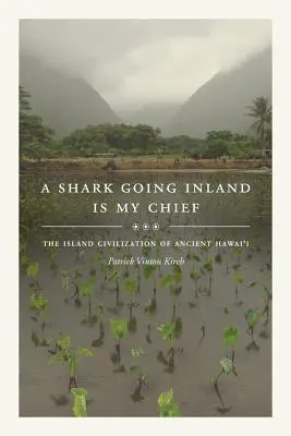 Rekin płynący w głąb lądu jest moim wodzem: Wyspiarska cywilizacja starożytnych Hawajów - A Shark Going Inland Is My Chief: The Island Civilization of Ancient Hawai'i