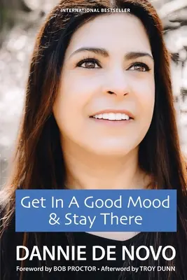 Wejdź w dobry nastrój i pozostań w nim - Get in a Good Mood & Stay There