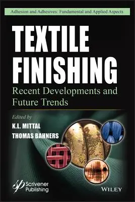 Wykańczanie tekstyliów: najnowsze osiągnięcia i przyszłe trendy - Textile Finishing: Recent Developments and Future Trends