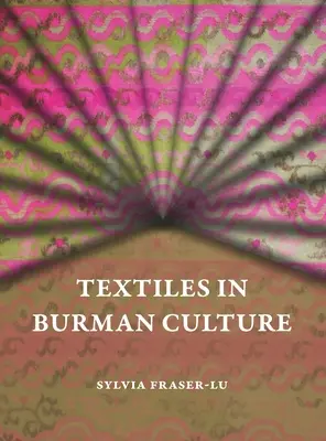 Tekstylia w kulturze birmańskiej - Textiles in Burman Culture