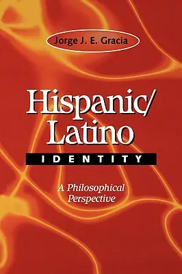 Tożsamość Latynosów i Latynosek: Perspektywa filozoficzna - Hispanic / Latino Identity: A Philosophical Perspective