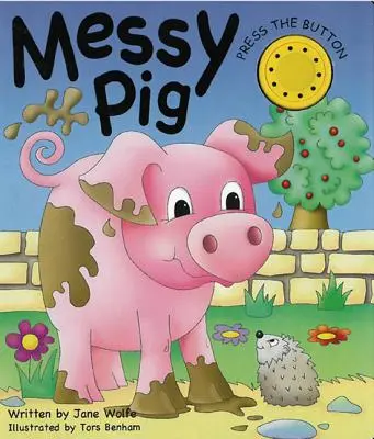 Messy Pig: (głośna książka) - Messy Pig: (a Noisy Book)