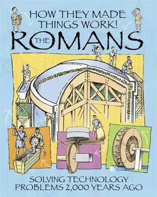 Jak sprawili, że rzeczy działają: Rzymianie - How They Made Things Work: Romans