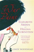 War Paint - Elizabeth Arden i Helena Rubinstein: Ich życie, ich czasy, ich rywalizacja - War Paint - Elizabeth Arden and Helena Rubinstein: Their Lives, their Times, their Rivalry