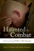 Nawiedzony przez walkę: zrozumienie Ptsd u weteranów wojennych - Haunted by Combat: Understanding Ptsd in War Veterans