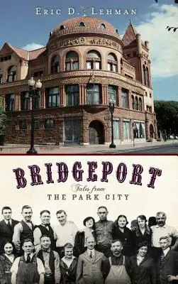 Bridgeport: Opowieści z miasta parków - Bridgeport: Tales from the Park City