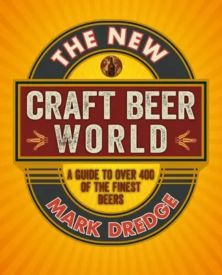 The New Craft Beer World: Celebracja ponad 400 pysznych piw - The New Craft Beer World: Celebrating Over 400 Delicious Beers