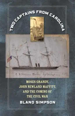 Dwóch kapitanów z Karoliny: Moses Grandy, John Newland Maffitt i nadejście wojny secesyjnej - Two Captains from Carolina: Moses Grandy, John Newland Maffitt, and the Coming of the Civil War