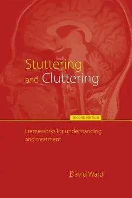 Jąkanie i zacinanie się (wydanie drugie): Ramy dla zrozumienia i leczenia - Stuttering and Cluttering (Second Edition): Frameworks for Understanding and Treatment