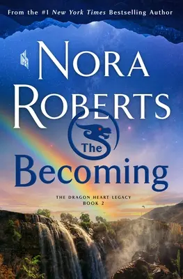 The Becoming: Dziedzictwo Smoczego Serca, Księga 2 - The Becoming: The Dragon Heart Legacy, Book 2