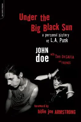 Under the Big Black Sun: Osobista historia punka z Los Angeles - Under the Big Black Sun: A Personal History of L.A. Punk