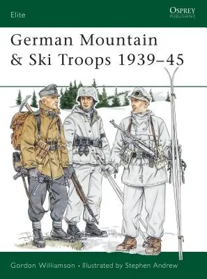 Niemieckie oddziały górskie i narciarskie 1939-45 - German Mountain & Ski Troops 1939-45