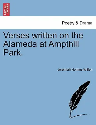 Wersety napisane na Alamedzie w Ampthill Park. - Verses Written on the Alameda at Ampthill Park.