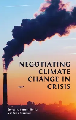 Negocjowanie zmian klimatycznych w kryzysie - Negotiating Climate Change in Crisis