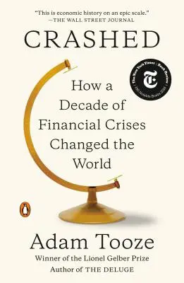 Crashed: Jak dekada kryzysów finansowych zmieniła świat - Crashed: How a Decade of Financial Crises Changed the World