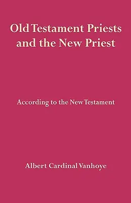 Kapłani Starego Testamentu i Nowy Kapłan - Old Testament Priests and the New Priest