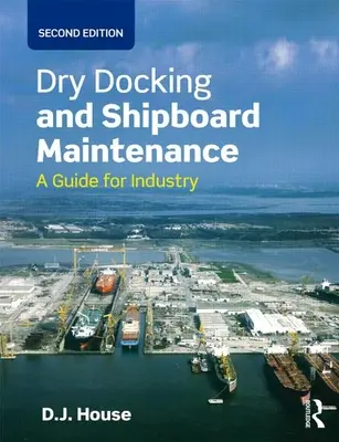 Suchy dok i konserwacja statku: Przewodnik dla przemysłu - Dry Docking and Shipboard Maintenance: A Guide for Industry