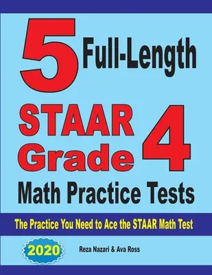 5 pełnowymiarowych testów praktycznych STAAR dla klasy 4 z matematyki: Ćwiczenia potrzebne do zaliczenia testu matematycznego STAAR - 5 Full-Length STAAR Grade 4 Math Practice Tests: The Practice You Need to Ace the STAAR Math Test