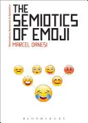 Semiotyka emoji: Powstanie języka wizualnego w dobie Internetu - The Semiotics of Emoji: The Rise of Visual Language in the Age of the Internet