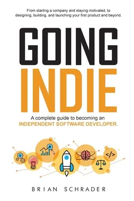 Going Indie: Kompletny przewodnik, jak zostać niezależnym twórcą oprogramowania - Going Indie: A complete guide to becoming an independent software developer