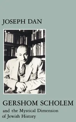 Gershom Scholem i mistyczny wymiar historii Żydów - Gershom Scholem and the Mystical Dimension of Jewish History