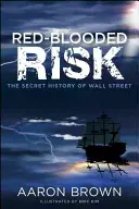 Ryzyko czerwonej krwi: tajna historia Wall Street - Red-Blooded Risk: The Secret History of Wall Street