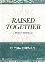 Wychowani razem - książka do studiowania Biblii: Studium Kolosan - Raised Together - Bible Study Book: A Study of Colossians