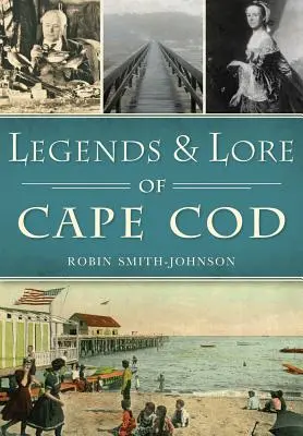 Legendy i wiedza o Cape Cod - Legends & Lore of Cape Cod