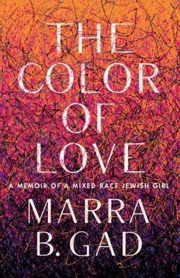 Kolor miłości: Historia żydowskiej dziewczyny mieszanej rasy - The Color of Love: A Story of a Mixed-Race Jewish Girl