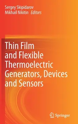 Cienkowarstwowe i elastyczne generatory, urządzenia i czujniki termoelektryczne - Thin Film and Flexible Thermoelectric Generators, Devices and Sensors
