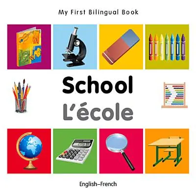 Moja pierwsza dwujęzyczna książka - szkoła (angielsko-francuski) - My First Bilingual Book-School (English-French)