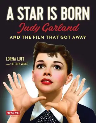 Narodziny gwiazdy: Judy Garland i film, który uciekł - A Star Is Born: Judy Garland and the Film That Got Away