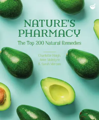 Apteka natury: 200 najlepszych naturalnych środków leczniczych - Nature's Pharmacy: The Top 200 Natural Remedies