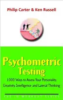 Testy psychometryczne - 1000 sposobów na ocenę osobowości, kreatywności, inteligencji i myślenia lateralnego - Psychometric Testing - 1000 Ways to Assess Your Personality, Creativity, Intelligence and Lateral Thinking