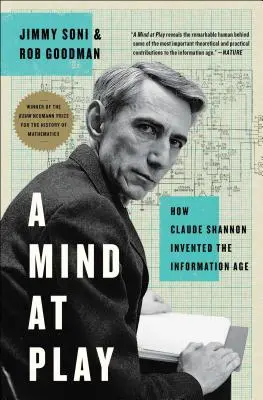 Umysł w grze: Jak Claude Shannon wynalazł erę informacji - A Mind at Play: How Claude Shannon Invented the Information Age