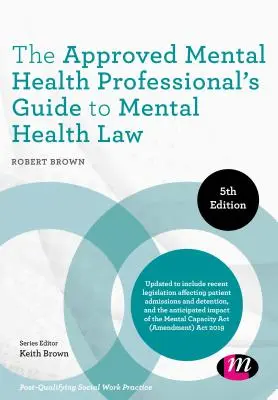 Przewodnik po prawie zdrowia psychicznego dla zatwierdzonych specjalistów ds. zdrowia psychicznego - The Approved Mental Health Professional′s Guide to Mental Health Law