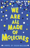 Wszyscy jesteśmy zbudowani z cząsteczek - We Are All Made of Molecules